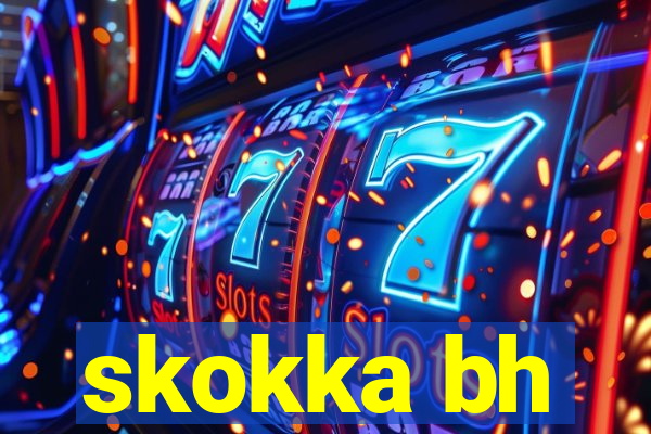 skokka bh